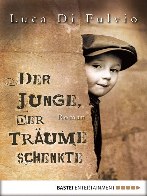 Title details for Der Junge, der Träume schenkte by Luca Di Fulvio - Available